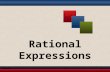 Rational Expressions Simplifying Rational Expressions.