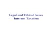 Legal and Ethical Issues Internet Taxation. Introduction Real space –Our physical environment consisting of temporal and geographic boundaries Cyberspace.
