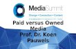 Paid versus Owned Media Prof. Dr. Koen Pauwels. Prof. Koen Pauwels.