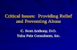Critical Issues: Providing Relief and Preventing Abuse C. Scott Anthony, D.O. Tulsa Pain Consultants, Inc.