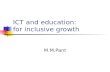 ICT and education: for inclusive growth M.M.Pant.