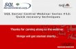 Thanks for coming along to the webinar. Things will get started shortly… SQL Server Central Webinar Series #13: Quick recovery techniques.