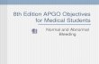 8th Edition APGO Objectives for Medical Students Normal and Abnormal Bleeding.