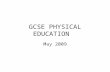GCSE PHYSICAL EDUCATION May 2009. Why do we take part in physical activity? SocialSocial – Meet people, make friends. - Co – operation, competition, physical.