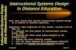 10/08/05Slide 1 Instructional Systems Design in Distance Education Goal: This lesson will discuss Instructional Systems Design as it relates to distance.