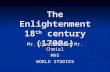 The Enlightenment 18 th century (1700s) Mr. Zywicki and Mr. Chmiel MHS WORLD STUDIES.