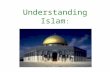 Understanding Islam :. Islam Today: Demographics There are an estimated 1.2 billion Muslims worldwide –Approximately 1/5 th of the world's population.