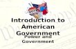 Introduction to American Government Power and Government.