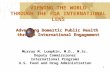 1 Advancing Domestic Public Health through International Engagement VIEWING THE WORLD THROUGH THE FDA INTERNATIONAL LENS Advancing Domestic Public Health.