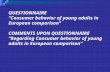 QUESTIONNAIRE “Consumer behavior of young adults in European comparison” COMMENTS UPON QUESTIONNAIRE “Regarding Consumer behavior of young adults in European.
