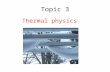 Topic 3 Thermal physics. Temperature TEMPERATURE determines the direction of flow of thermal energy between two bodies in thermal contact HOT COLD This.