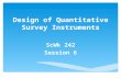 Design of Quantitative Survey Instruments ScWk 242 Session 6.