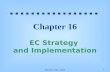 1 Prentice Hall, 2002 Chapter 16 EC Strategy and Implementation.