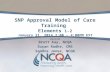 SNP Approval Model of Care Training Elements 1-2 January 21, 2014 2:00 – 4:00PM EST Brett Kay, NCQA Susan Radke, CMS Sandra Jones, NCQA.