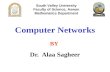BY Dr. Alaa Sagheer Computer Networks South Valley University Faculty of Science, Aswan Mathematics Department.