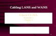 1 Cisco CCNA Semester 1 Chapter 5 v3.0 Presented by: Terren L. Bichard Cabling LANS and WANS.