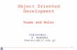 1 Object Oriented Development ΥΠΕΥΘΥΝΟΣ: Θ. ΜΑΝΑΒΗΣ tmanavis@ist.edu.gr Teams and Roles.