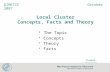 Local Cluster Concepts, Facts and Theory  The Topic  Concepts  Theory  Facts Thomas Brenner DIMETIC October 2007.