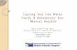 Caring for the Mind: Tools & Resources for Mental Health Kate Flewelling, MLIS National Network of Libraries of Medicine, Middle Atlantic Region flewkate@pitt.edu.