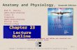 23-1 Anatomy and Physiology, Seventh Edition Rod R. Seeley Idaho State University Trent D. Stephens Idaho State University Philip Tate Phoenix College.