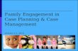 1 Family Engagement in Case Planning & Case Management Version 2.3, 2013.