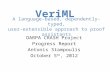 VeriML DARPA CRASH Project Progress Report Antonis Stampoulis October 5 th, 2012 A language-based, dependently-typed, user-extensible approach to proof.