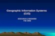 Geographic Information Systems (GIS) SGO1910 & SGO4930 Fall 2005.