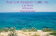 Ancient Aegean Cultures Cycladic Minoan Mycenean.