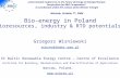 Bio-energy in Poland Bioresources, industry & RTD potentials Grzegorz Wisniewski ecbrec@ibmer.waw.pl EC Baltic Renewable Energy Centre – Centre of Excellence.