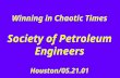 Winning in Chaotic Times Society of Petroleum Engineers Houston/05.21.01.
