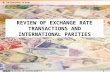 1 REVIEW OF EXCHANGE RATE TRANSACTIONS AND INTERNATIONAL PARITIES.
