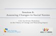 Session 8: Assessing Changes in Social Norms Girls Not Brides Workshop on the Theory of Change and Measuring Impact.