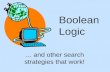 Boolean Logic … and other search strategies that work!