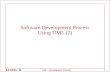 UML - Development Process 1 Software Development Process Using UML (2)