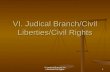 VI. Judicial Branch/Civil Liberties/Civil Rights1 VI. Judical Branch/Civil Liberties/Civil Rights.