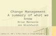 Change Management A summary of what we know Brian Mennecke Jen Blackhurst 1 Summary of… HBR’s 10 Must Reads on Change Management: