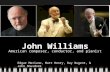 John Williams American composer, conductor, and pianist Edgar Mariano, Matt Henry, Ray Nugent, & John Shusdock.