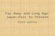 Far Away and Long Ago: Japan-Past to Present Diane Godfrey.