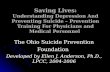 Saving Lives: Understanding Depression And Preventing Suicide – Prevention Training For Physicians and Medical Personnel The Ohio Suicide Prevention Foundation.