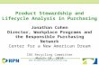 Www.ResponsiblePurchasing.org Product Stewardship and Lifecycle Analysis in Purchasing Jonathan Cohen Director, Workplace Programs and the Responsible.