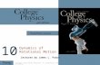 Lectures by James L. Pazun 10 Dynamics of Rotational Motion.