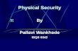 Physical Security By Pallavi Wankhede ISQS 6342. Physical Security Sub-divisions of Physical Security Means of implementing physical security Merits and.
