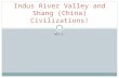WG1.3 Indus River Valley and Shang (China) Civilizations!