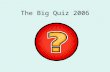 The Big Quiz 2006. Round 1 TV and Film In which film was the word "Supercalifragilisticexpialidocious" used? Question 1.