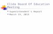 Elida Board Of Education Meeting Superintendent's Report March 19, 2013.