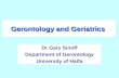 Gerontology and Geriatrics Dr Gary Sinoff Department of Gerontology University of Haifa.