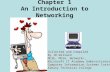 Chapter 1 An Introduction to Networking Collected and Compiled By JD Willard MCSE, MCSA, Network+, Microsoft IT Academy Administrator Computer Information.