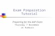Exam Preparation Tutorial Preparing for the AAP Exam Thursday 7 November at Rumours.
