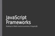 JavaScript Frameworks Desktop to Mobile (and an overview of AngularJS)