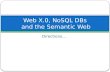 Directions… Web X.0, NoSQL DBs and the Semantic Web.